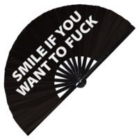 Smile if you want to Fuck - Clack Folding Rave & Festival Hand Fan