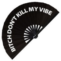 Bitch Don't Kill My Vibe - Clack Folding Rave & Festival Hand Fan