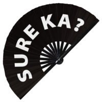 Sure ka? - Clack Folding Rave & Festival Hand Fan